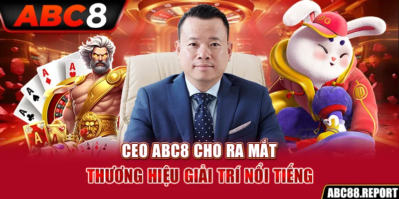 CEO ABC8 cho ra mắt thương hiệu giải trí nổi tiếng