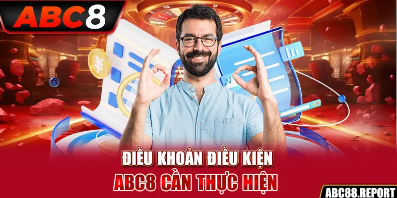 Điều khoản điều kiện ABC8 cần thực hiện