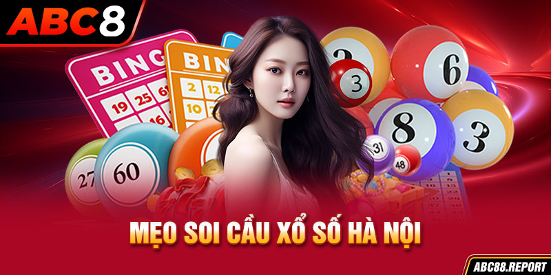 Mẹo soi cầu xổ số Hà Nội Vip